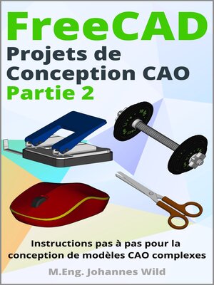cover image of FreeCAD | Projets de Conception CAO--Partie 2